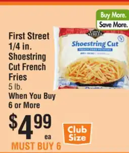 Smart & Final First Street 1/4 in. Shoestring Cut French Fries offer