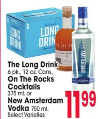 Jewel-Osco The Long Drink 6 pk., 12 oz. Cans, On The Rocks Cocktails 375 ml. or New Amsterdam Vodka 750 ml offer