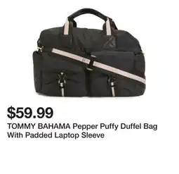 Marshalls TOMMY BAHAMA Pepper Puffy Duffel Bag With Padded Laptop Sleeve offer