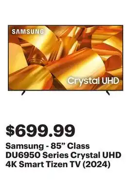 Best Buy Samsung - 85 Class DU6950 Series Crystal UHD 4K Smart Tizen TV (2024) offer