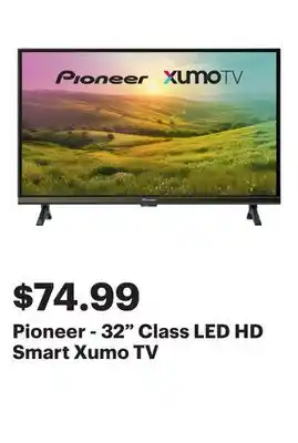 Best Buy Pioneer - 32 Class LED HD Smart Xumo TV offer