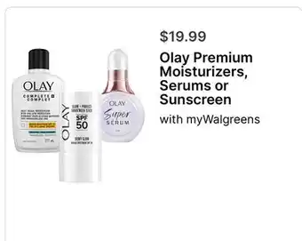 Walgreens Olay Premium Moisturizers, Serums or Sunscreen offer