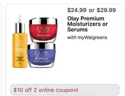 Walgreens Olay Premium Moisturizers or Serums offer