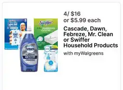 Walgreens Cascade, Dawn, Febreze, Mr. Clean or Swiffer Household Products offer