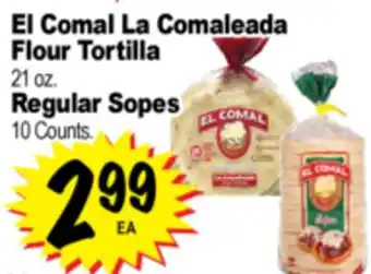 Superior Grocers El Comal La Comaleada Flour Tortilla 21 oz. Regular Sopes 10 Counts offer