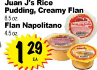 Superior Grocers Juan J's Rice Pudding, Creamy Flan, 8.5 oz., Flan Napolitano, 4.5 oz offer