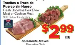 El Super Fresh Fresh Boneless Pork Stew Meat or Cushion Meat offer