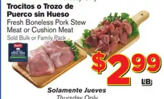 El Super Fresh Fresh Boneless Pork Stew Meat or Cushion Meat offer