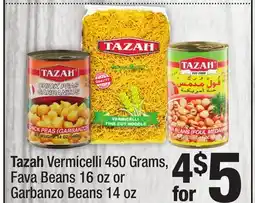 Super King Markets Tazah Vermicelli 450 Grams, Fava Beans 16 oz or Garbanzo Beans 14 oz offer