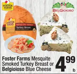 Super King Markets Foster Farms Mesquite Smoked Turkey Breast or Belgioioso Blue Cheese offer