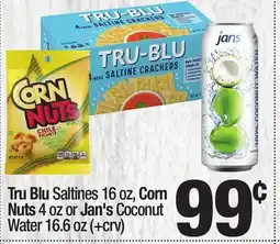 Super King Markets Tru Blu Saltines 16 oz, Corn Nuts 4 oz or Jan's Coconut Water 16.6 oz offer