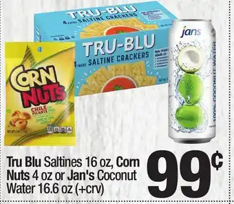 Super King Markets Tru Blu Saltines 16 oz, Corn Nuts 4 oz or Jan's Coconut Water 16.6 oz offer