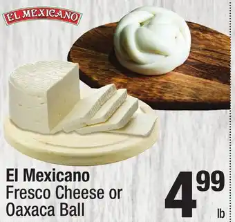 Super King Markets El Mexicano Fresco Cheese or Oaxaca Ball offer