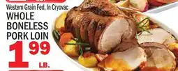 C Town WHOLE BONELESS PORK LOIN offer