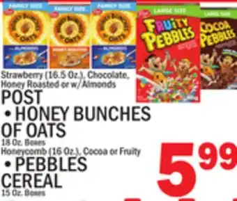 C Town POST • HONEY BUNCHES OF OATS 18 Oz. Boxes Honeycomb (16 Oz. Cocoa. Boxes offer