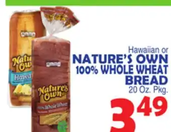 Bravo Supermarkets NATURE'S OWN 100% WHOLE WHEAT BREAD offer