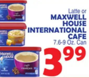 Bravo Supermarkets MAXWELL HOUSE INTERNATIONAL CAFE offer