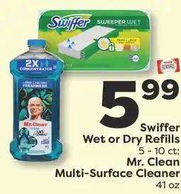 Weis Markets Swiffer Wet or Dry Refills 5-10 ct Mr. Clean Multi-Surface Cleaner 41 oz offer