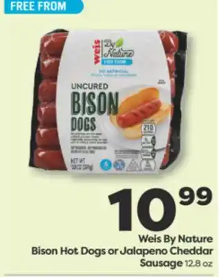 Weis Markets Weis By Nature Bison Hot Dogs or Jalapeno Cheddar Sausage offer