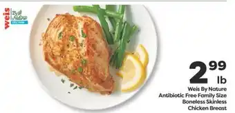 Weis Markets Weis By Nature Antibiotic Free Family Size Boneless Skinless Chicken Breast offer