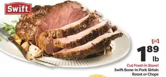 Weis Markets Swift Bone-In Pork Sirloin Roast or Chops offer