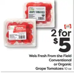 Weis Markets Weis Fresh From the Field Conventional or Organic Grape Tomatoes offer