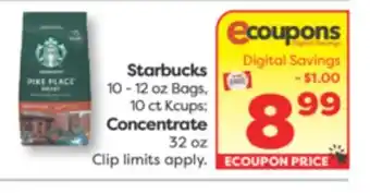 Weis Markets Starbucks 10-12 oz Bags, 10 ct Kcups Concentrate 32 oz offer