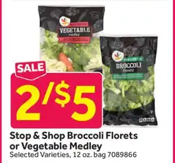 Stop&Shop Stop & Shop Broccoli Florets or Vegetable Medley offer