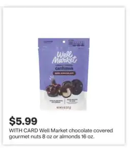 CVS Well Market chocolate covered gourmet nuts 8 oz or almonds 16 oz offer