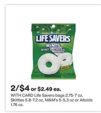 CVS Life Savers bags 2.75-7 oz, Skittles 5.8-7.2 oz, M & M' s 5-5.3 oz or Altoids 1.76 oz offer