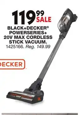 Blain's Farm & Fleet BLACK+DECKER POWERSERIES+ 20V MAX CORDLESS STICK VACUUM offer