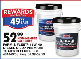 Blain's Farm & Fleet FARM & FLEET 15W-40 DIESEL OIL or PREMIUM TRACTOR FLUID offer