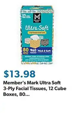 Sam's Club Member's Mark Ultra Soft 3-Ply Facial Tissues, 12 Cube Boxes, 80 tissues/box offer