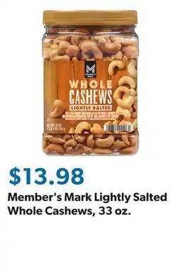 Sam's Club Member's Mark Lightly Salted Whole Cashews, 33 oz offer