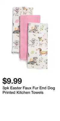 TJ Maxx 3pk Easter Faux Fur End Dog Printed Kitchen Towels offer