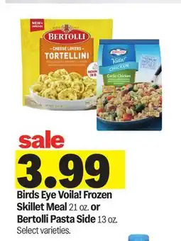 Meijer Birds Eye Voila! Frozen Skillet Meal 21 oz. or Bertolli Pasta Side 13 oz offer