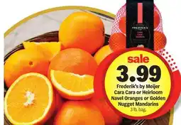 Meijer Frederik's by Meijer Cara Cara or Heirloom Navel Oranges or Golden Nugget Mandarins offer