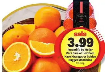 Meijer Frederik's by Meijer Cara Cara or Heirloom Navel Oranges or Golden Nugget Mandarins offer