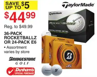 Dunham's Sports TAYLORMADE 36-PACK ROCKETBALLZ OR 24-PACK E6 offer