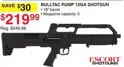 Dunham's Sports ESCORT SHOTGUNS BULLTAC PUMP 12GA SHOTGUN offer