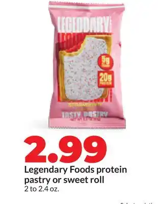 Hy-Vee Legendary Foods protein pastry or sweet roll offer