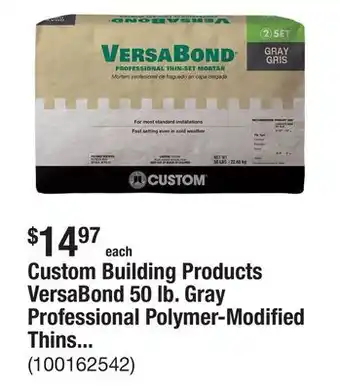 The Home Depot Custom Building Products VersaBond 50 lb. Gray Professional Polymer-Modified Thinset Mortar offer