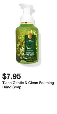 Bath & Body Works Tiana Gentle & Clean Foaming Hand Soap offer