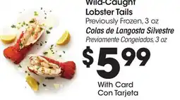 Ralphs Wild-Caught Lobster Tails offer