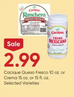 Stater Bros Cacique Queso Fresco 10 oz. or Crema 15 oz. or 15 fl. oz offer