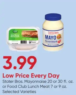 Stater Bros Stater Bros. Mayonnaise 20 or 30 fl. oz. or Food Club Lunch Meat 7 or 9 oz offer