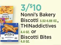 Heinen's Nonni's Bakery Biscotti 5.52-6.88 OZ., THINaddictives 4.4 OZ. or Biscotti Bites 4.8 OZ offer