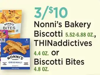 Heinen's Nonni's Bakery Biscotti 5.52-6.88 OZ., THINaddictives 4.4 OZ. or Biscotti Bites 4.8 OZ offer