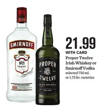 Mariano's Proper Twelve Irish Whiskey or Smirnoff Vodka offer