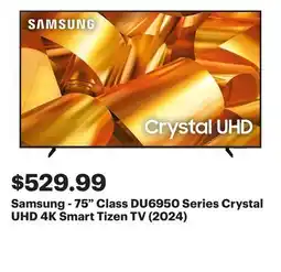 Best Buy Samsung - 75 Class DU6950 Series Crystal UHD 4K Smart Tizen TV (2024) offer